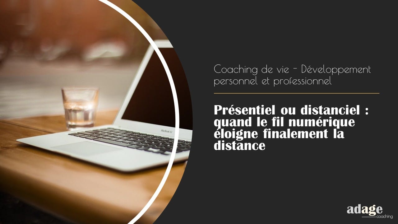 Présentiel et distanciel – choisir son format de coaching