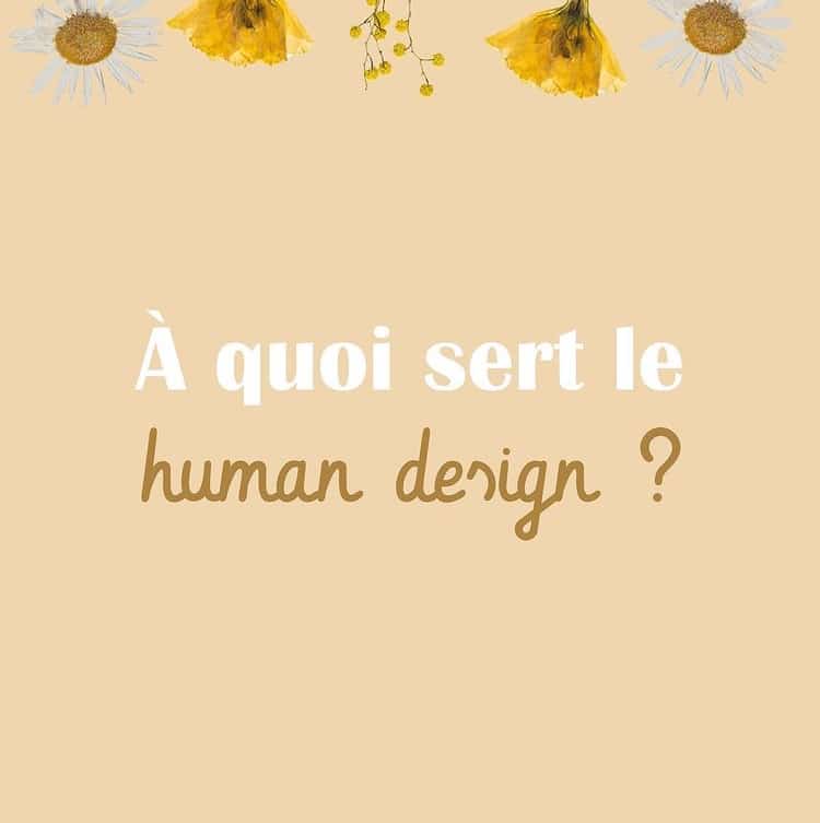 Le Human design, pour quoi faire ?
